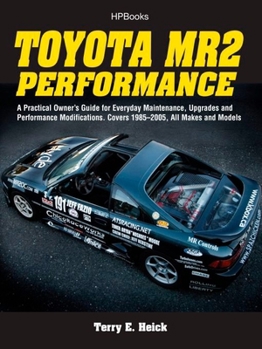 Paperback Toyota Mr2 Performance Hp1553: A Practical Owner's Guide for Everyday Maintenance, Upgrades and Performance Modifications. Covers 1985-2005, All Makes Book