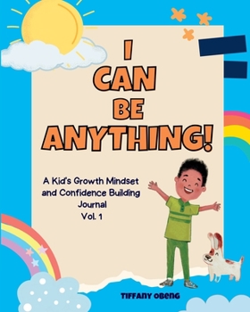 Paperback I Can Be Anything!: A Kid's Activity Journal to Build a Growth Mindset and Confidence through Career Exploration Book