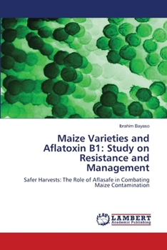 Paperback ​Maize Varieties and Aflatoxin B1: Study on Resistance and Management Book