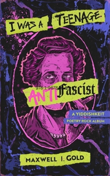I Was a Teenage Antifascist : A Yiddishkeit Poetry Rock Album