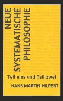 Paperback Neue systematische Philosophie: Teil eins und Teil zwei [German] Book