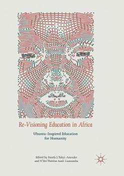 Paperback Re-Visioning Education in Africa: Ubuntu-Inspired Education for Humanity Book