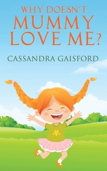 Paperback Why Doesn't Mummy Love Me? Book