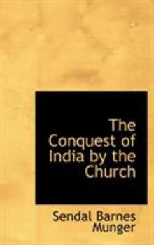 Hardcover The Conquest of India by the Church Book