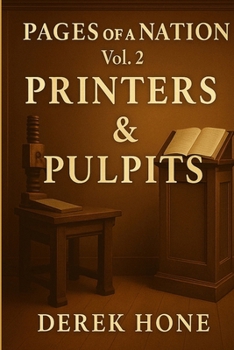 Pages of a Nation: Vol. 2 - Printers & Pulpits (Pages Of A Nation - 10 Covenant Volumes)