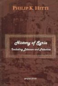 Hardcover History of Syria: Including Lebanon And Palestine Book