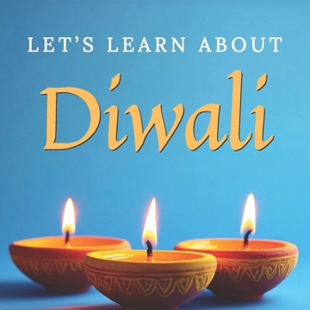 Let’s Learn About Diwali: Discover the Joy and Traditions of the Hindu Festival for Toddlers and Kids (Light Up with Diwali)