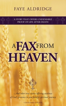 Paperback A FAX from HEAVEN: And other true stories offering evidence of God's presence in one family's spiritual journey Book