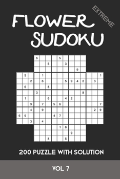 Paperback Flower Sudoku extreme 200 Puzzle with solution Vol 7: Variation of Sudoku, which is very similar to Samurai Sudoku. Extremely difficult Book