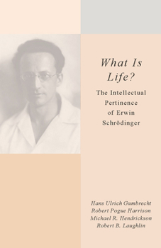 Paperback What Is Life?: The Intellectual Pertinence of Erwin Schrödinger Book