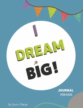 Paperback I Dream Big: Journal for Kids Book