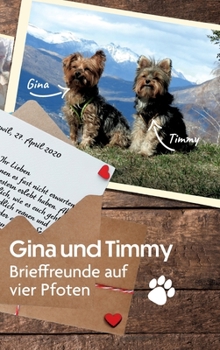 Hardcover Gina und Timmy: Brieffreunde auf vier Pfoten [German] Book