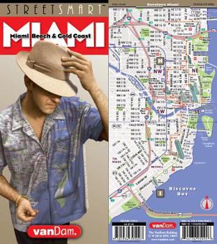StreetSmart Miami Map by VanDam: Miami Beach & Gold Coast — Laminated pocket size City Street & Freeway Map to Miami and Dade County, FL complete with ... sights, museums, beaches, hotels and shopping