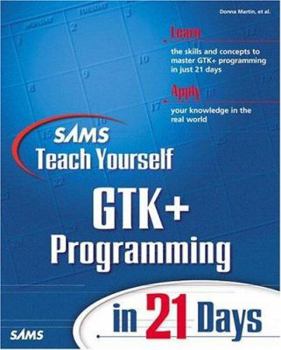 Paperback Sams Teach Yourself Gtk+ Programming in 21 Days Book