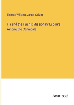 Paperback Fiji and the Fijians; Missionary Labours Among the Cannibals Book