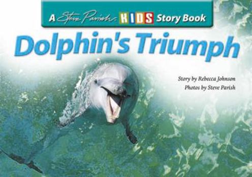 Dolphin's Triumph - Book  of the Steve Parish Kids Story Books