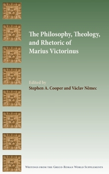 Hardcover The Philosophy, Theology, and Rhetoric of Marius Victorinus Book