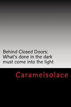 Paperback Behind Closed Doors: What's done in the dark must come into the light Book
