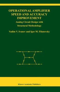 Paperback Operational Amplifier Speed and Accuracy Improvement: Analog Circuit Design with Structural Methodology Book