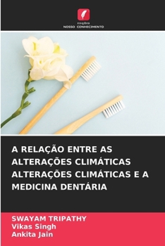 Paperback A Relação Entre as Alterações Climáticas Alterações Climáticas E a Medicina Dentária [Portuguese] Book
