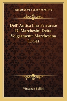 Paperback Dell' Antica Lira Ferrarese Di Marchesini Detta Volgarmente Marchesana (1754) [Italian] Book