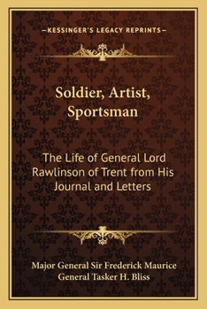 Paperback Soldier, Artist, Sportsman: The Life of General Lord Rawlinson of Trent from His Journal and Letters Book