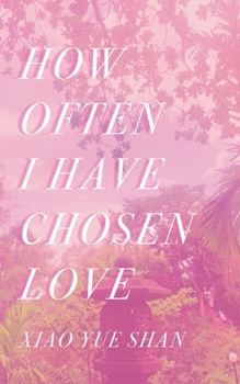 How Often I Have Chosen Love