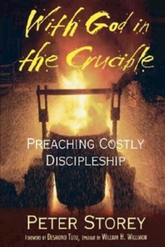 Paperback With God in the Crucible: Preaching Costly Discipleship Book