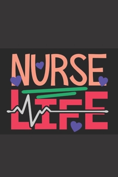 Paperback Nurse Life: Nurse Journal Notebook - Blank Lined Journal - Nurse Gifts For Men And Women Book