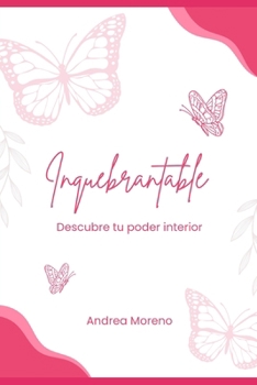 Paperback Inquebrantable: Descubre tu poder interior [Spanish] Book