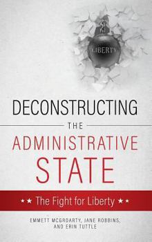 Hardcover Deconstructing the Administrative State Book