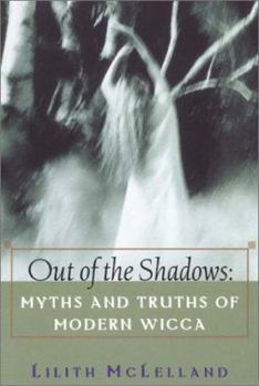 Paperback Out of the Shadows: Myths and Truths of Modern Wicca Book