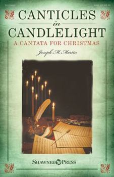 Canticles in Candlelight: A Cantata for Christmas