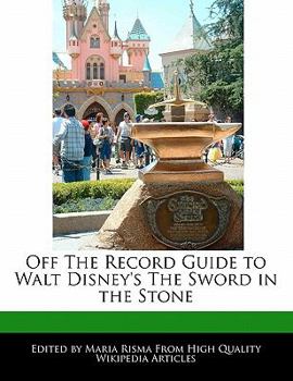 Off the Record Guide to Walt Disney's the Sword in the Stone