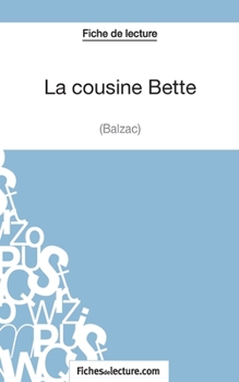 Paperback La cousine Bette de Balzac (Fiche de lecture): Analyse complète de l'oeuvre [French] Book