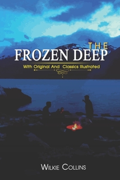 Paperback The Frozen Deep: ( illustrated ) Original Classic Novel, Unabridged Classic Edition Book