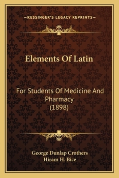 Elements Of Latin: For Students Of Medicine And Pharmacy