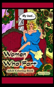 Paperback Women Who Fart Adult Coloring Book Pocket-Size: A Relaxation Coloring Book for Adults Travel-Size Book