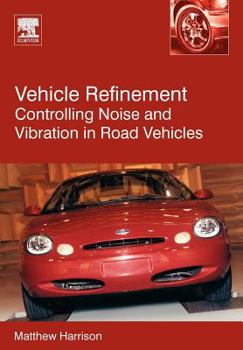 Paperback Vehicle Refinement: Controlling Noise and Vibration in Road Vehicles Book
