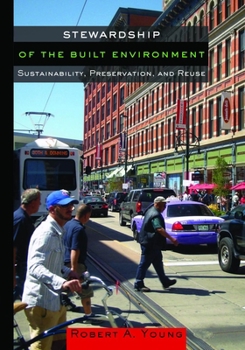Paperback Stewardship of the Built Environment: Sustainability, Preservation, and Reuse Book