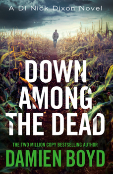 Down Among the Dead - Book #10 of the DI Nick Dixon