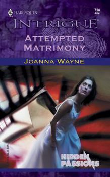 Attempted Matrimony - Book #3 of the Hidden Passions