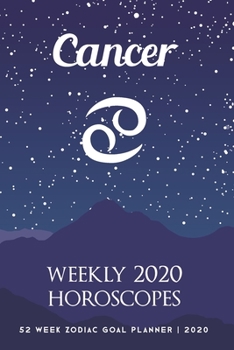 Paperback Cancer - Weekly 2020 Horoscopes: 52 Week Zodiac Goal Planner 2020 Book
