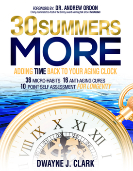 Hardcover 30 Summers More: Adding Time Back to Your Aging Clock Book