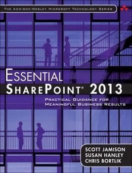 Paperback Essential SharePoint 2013: Practical Guidance for Meaningful Business Results Book