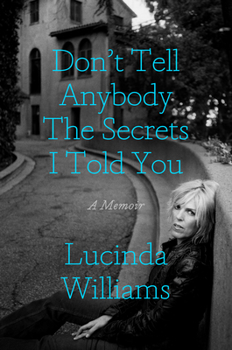 Hardcover Don't Tell Anybody the Secrets I Told You: A Memoir Book