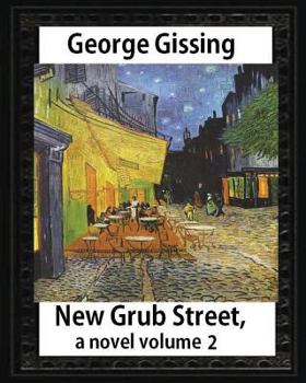 Paperback New Grub Street, a novel (1891), by George Gissing, volume 2: (Oxford World's Classics) Book