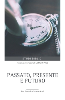 Paperback Passato, presente e futuro [Italian] Book