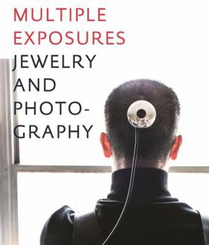 Hardcover Multiple Exposures: Jewelry and Photography Book