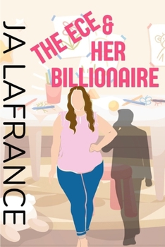 The ECE & Her Billionaire - Book #1 of the Curvy and Wanted